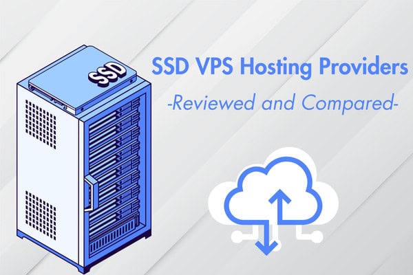 Best SSD VPS Hosting Providers